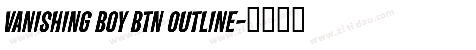 Vanishing Boy BTN Outline字体转换